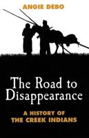 Road to Disappearance: A History of the Creek Indians