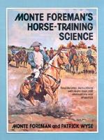 Monte Foreman's Horse-Training Science