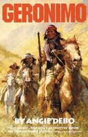 Geronimo: The Man, His Time, His Place