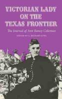 Victorian Lady on the Texas Frontier: The Journal of Ann Raney Coleman