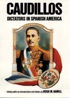 Caudillos: Dictators in Spanish America