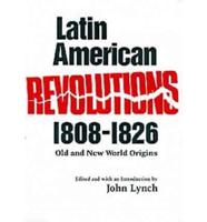 Latin American Revolutions, 1808-1826