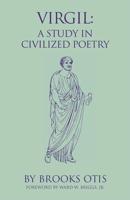 Virgil: A Study in Civilized Poetry
