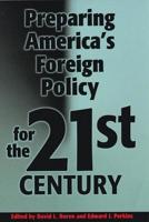 Preparing America's Foreign Policy for the 21st Century