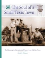 The Soul of a Small Texas Town: The Photographers, Memories, and History from McDade, Texas
