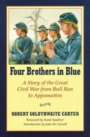 Four Brothers in Blue, or, Sunshine and Shadows of the War of the Rebellion