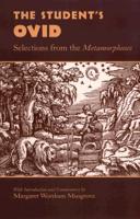 The Student's Ovid: Selections from the Metamorphoses