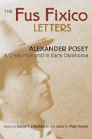 Fus Fixico Letters: A Creek Humorist in Early Oklahoma