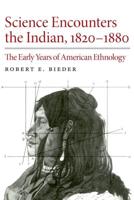 Science Encounters the Indian, 1820-1880: The Early Years of American Ethnology