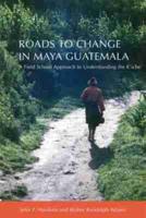 Roads to Change in Maya Guatemala