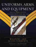 Uniforms, Arms, and Equipment