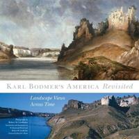 Karl Bodmer's America Revisited