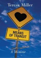 Means of Transit: A Slightly Embellished Memoir