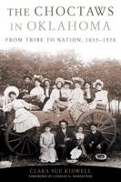 Choctaws in Oklahoma: From Tribe to Nation, 1855-1970