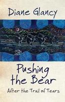 Pushing the Bear: After the Trail of Tears