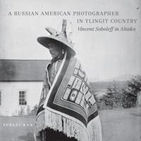 A Russian American Photographer in Tlingit Country