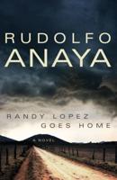 Randy Lopez Goes Home: A Novel