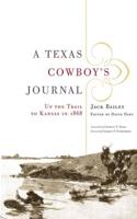 A Texas Cowboy's Journal: Up the Trail to Kansas in 1868