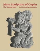 Maya Sculpture of Copan: The Iconography