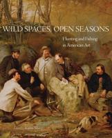 Wild Spaces, Open Seasons