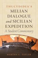 Thucydides's Melian Dialogue and Sicilian Expedition: A Student Commentary
