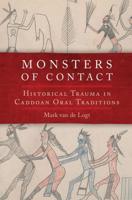 Monsters of Contact: Historical Trauma in the Caddoan Oral Traditions