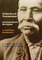 Coquelle Thompson, Athabaskan Witness: A Cultural Biography