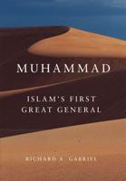 Muhammad: Islam's First Great General