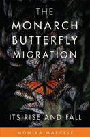 The Rise and Fall of the Monarch Butterfly Migration