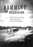 Damming the Reservation Volume 23