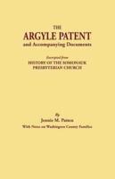 The Argyle Patent and Accompanying Documents. Excerpted from History of the Somonauk Presbyterian Church, with Notes on Washington County Families