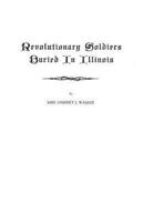 Revolutionary Soldiers Buried in Illinois