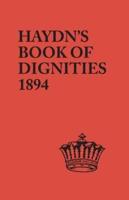 The Book of Dignities. Lists of the Official Personages of the British Empire, Civil, Diplomatic, Heraldic, Judicial, Ecclesiastical, Municipal, Naval