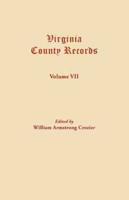 Virginia County Records. Volume VII