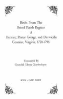 Births from the Bristol Parish Register of Henrico, Prince George, and Dinwiddie Counties, Virginia, 1720-1798