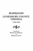 Marriages of Lunenburg County, Virginia, 1746-1853