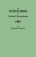 The Scotch-Irish of Colonial Pennsylvania