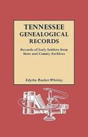 Tennessee Genealogical Records. Records of Early Settlers from State and County Archives