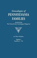 Genealogies of Pennsylvania Families. a Consolidation of Articles from the Pennsylvania Genealogical Magazine. in Three Volumes. Volume I: Families AR