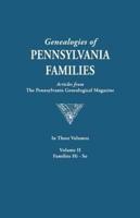 Genealogies of Pennsylvania Families. a Consolidation of Articles from the Pennsylvania Genealogical Magazine. in Three Volumes. Volume II: Families H