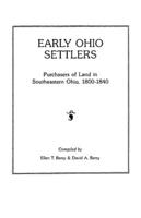 Early Ohio Settlers. Purchasers of Land in Southeastern Ohio, 1800-1840
