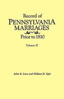 Record of Pennsylvania Marriages Prior to 1810. In Two Volumes. Volume II