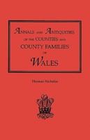 Annals and Antiquities of the Counties and County Families of Wales [revised and enlarged edition, 1872]. In Two Volumes. Volume I