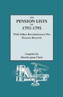 The Pension Lists of 1792-1795, with Other Revolutionary War Pension Records
