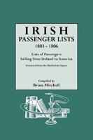 Irish Passenger Lists, 1803-1806: Lists of Passengers Sailing from Ireland to America. Extracted from the Hardwicke Papers