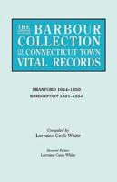 The Barbour Collection of Connecticut Town Vital Records. Volume 3: Branford 1644-1850, Bridgeport 1821-1854