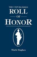 The Unpublished Roll of Honor