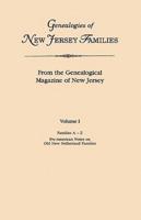 Genealogies of New Jersey Families. From the Genealogical Magazine of New Jersey. Volume I, Families A-Z, and Pre-American Notes on Old New Netherland Families. Indexed.