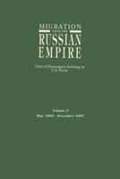 Migration from the Russian Empire: Lists of Passengers Arriving at U.S. Ports. Volume 3: May 1886-December 1887