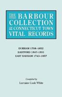 The Barbour Collection of Connecticut Town Vital Records. Volume 9: Durham 1708-1852, Eastford 1847-1851, East Haddam 1743-1857